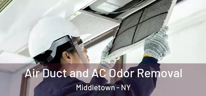  Air Duct and AC Odor Removal Middletown - NY