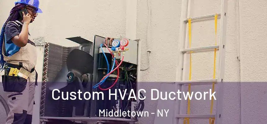  Custom HVAC Ductwork Middletown - NY