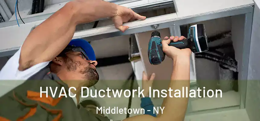  HVAC Ductwork Installation Middletown - NY