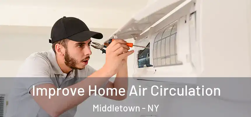  Improve Home Air Circulation Middletown - NY