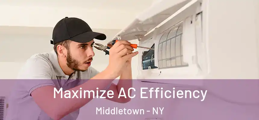  Maximize AC Efficiency Middletown - NY
