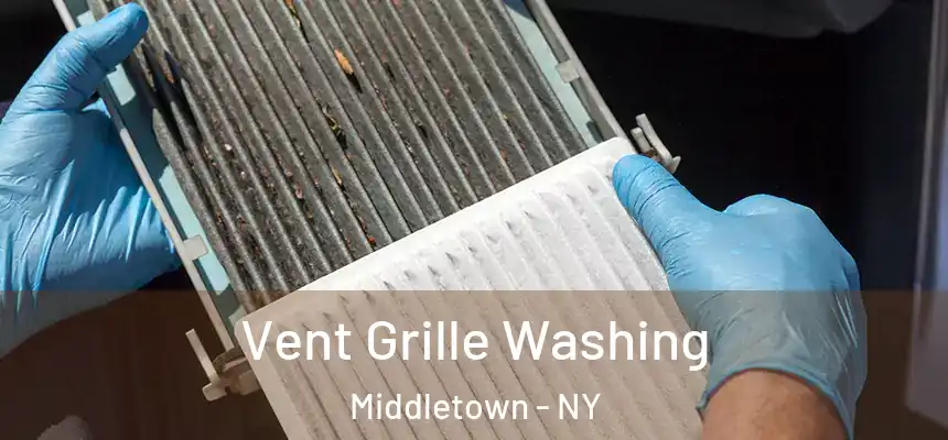 Vent Grille Washing Middletown - NY